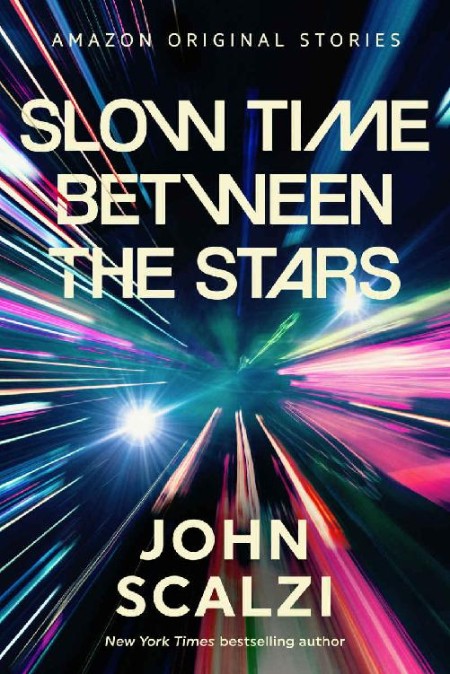 Slow Time Between the Stars (Th - John Scalzi