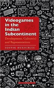 Videogames in the Indian Subcontinent Development, Culture