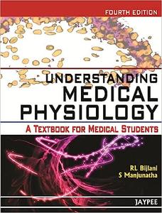 Understanding Medical Physiology A Textbook for Medical Students, 4th Edition 
