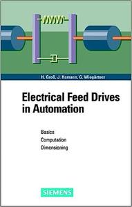 Electrical Feed Drives in Automation Basics, Computation, Dimensioning