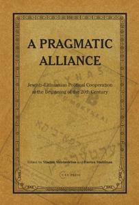 A Pragmatic Alliance Jewish–Lithuanian political cooperation at the beginning of the 20th century