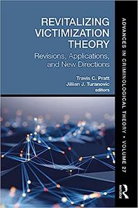Revitalizing Victimization Theory Revisions, Applications, and New Directions