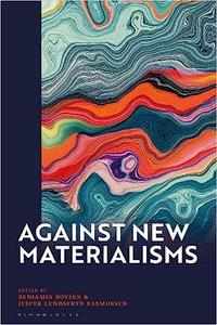Against New Materialisms
