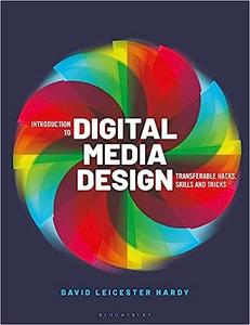 Introduction to Digital Media Design Transferable hacks, skills and tricks