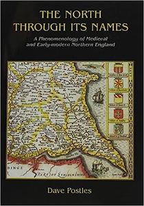 The North Through its Names A Phenomenology of Medieval and Early-Modern Northern England