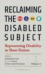 Reclaiming the Disabled Subject Representing Disability in Short Fiction