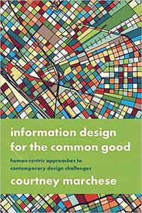 Information Design for the Common Good Human-centric Approaches to Contemporary Design Challenges