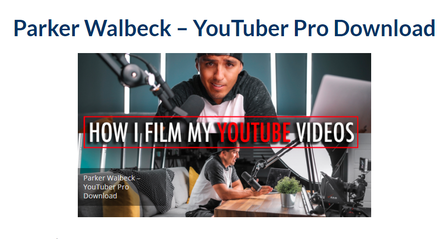 Parker Walbeck – YouTuber Pro Download 2023