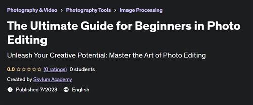 The Ultimate Guide for Beginners in Photo Editing