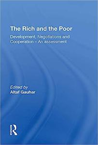 The Rich And The Poor Development, Negotiations And Cooperationan Assessment