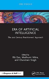 Era of Artificial Intelligence The 21st Century Practitioners’ Approach