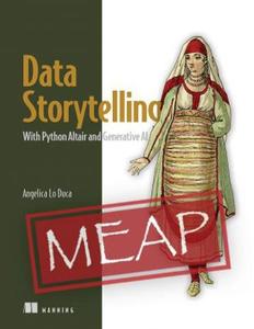 Data Storytelling with Python Altair and Generative AI (MEAP V01)