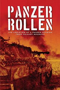 Panzer Rollen The Logistics of a Panzer Division From Primary Sources