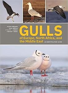 Gulls of Europe, North Africa, and the Middle East An Identification Guide