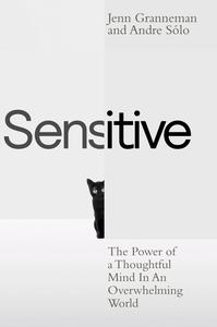 Sensitive The Power of a Thoughtful Mind in an Overwhelming World, UK Edition