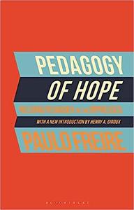 Pedagogy of Hope Reliving Pedagogy of the Oppressed