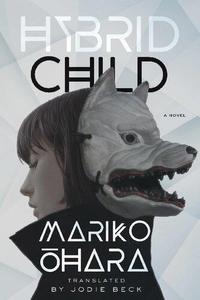 Hybrid Child A Novel