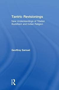 Tantric Revisionings New Understandings of Tibetan Buddhism and Indian Religion