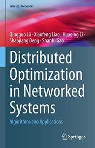 Distributed Optimization in Networked Systems Algorithms and Applications (Wireless Networks)