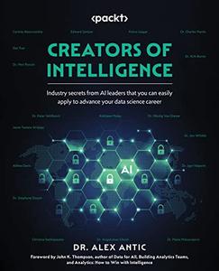 Creators of Intelligence Industry secrets from AI leaders that you can easily apply to advance your data science career (repos