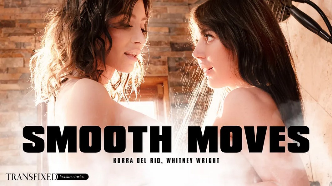 [Transfixed.com/AdultTime.com]Korra Del Rio & Whitney Wright(Smooth Moves)[2023 г., Transsexual, Feature, Hardcore, All Sex, 1080p]