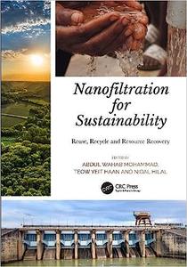 Nanofiltration for Sustainability Reuse, Recycle and Resource Recovery