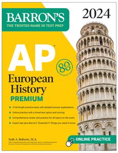 AP European History Premium, 2024 5 Practice Tests + Comprehensive Review + Online Practice (Barron’s Test Prep)