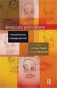 The Democratic Predicament Cultural Diversity in Europe and India