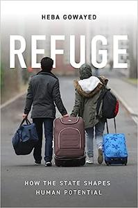 Refuge How the State Shapes Human Potential