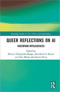 Queer Reflections on AI Uncertain Intelligences