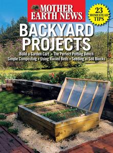 Mother Earth News Backyard Projects – June 2023