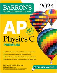 AP Physics C Premium, 2024 4 Practice Tests + Comprehensive Review + Online Practice (Barron's Test Prep)