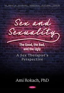 Sex and Sexuality the Good, the Bad, and the Ugly. a Sex Therapist's Perspective