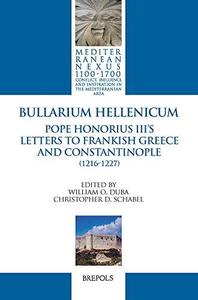 Bullarium Hellenicum. Pope Honorius III’s Letters to Frankish Greece and Constantinople