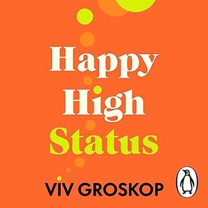 Happy High Status How to Be Effortlessly Confident [Audiobook]