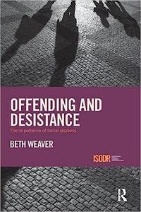 Offending and Desistance The importance of social relations