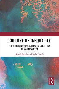 Culture of Inequality The Changing Hindu–Muslim Relations in Maharashtra
