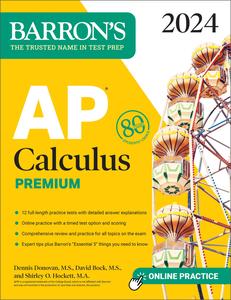 AP Calculus Premium, 2024 12 Practice Tests + Comprehensive Review + Online Practice (Barron's Test Prep)