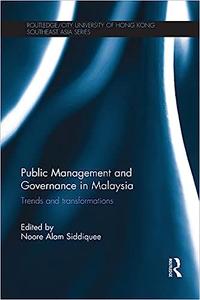Public Management and Governance in Malaysia Trends and Transformations