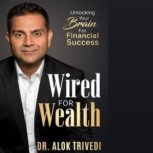 Wired for Wealth Unlocking Your Brain for Financial Success [Audiobook]