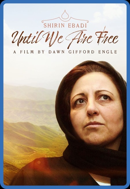 Shirin Ebadi Until We Are Free 2022 PROPER 1080p WEBRip x264-RARBG