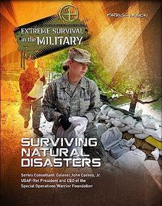 Extreme Survival in the Military. Surviving Natural Disasters