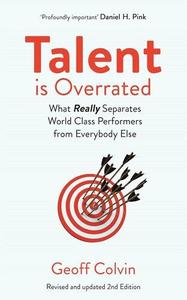 Talent is Overrated 2nd Edition What Really Separates World-Class Performers from Everybody Else