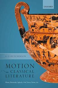 Motion in Classical Literature Homer, Parmenides, Sophocles, Ovid, Seneca, Tacitus, Art 