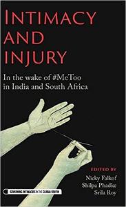 Intimacy and injury In the wake of #MeToo in India and South Africa