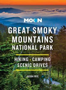 Moon Great Smoky Mountains National Park Hiking, Camping, Scenic Drives (Travel Guide)