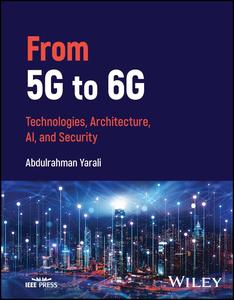 From 5G to 6G Technologies, Architecture, AI, and Security