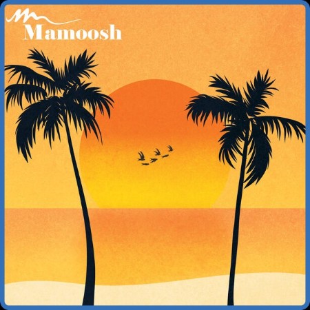 Mamoosh  Summer Vibes 2023