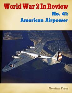 World War 2 In Review No. 41 American Airpower