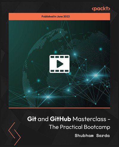 Git and GitHub Masterclass – The Practical Bootcamp by Shubham Sarda